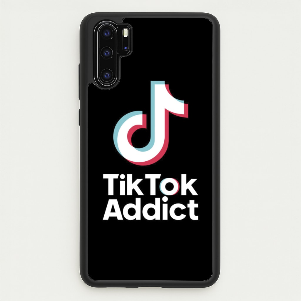 TikTok Addict - TikTok Phone Case for Huawei P30 Pro