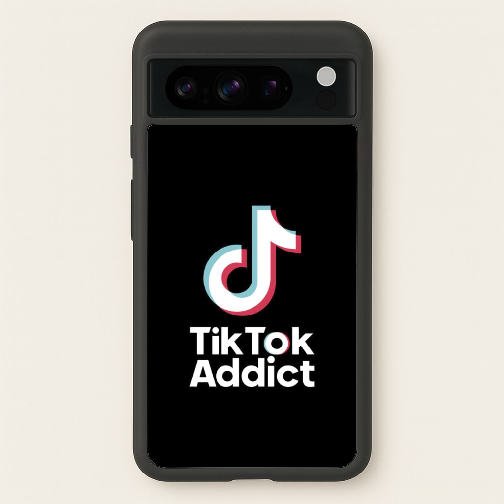 TikTok Addict - TikTok Phone Case for Google Pixel 8 Pro