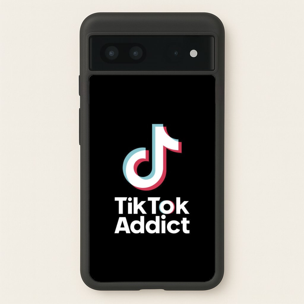 TikTok Addict - TikTok Phone Case for Google Pixel 7