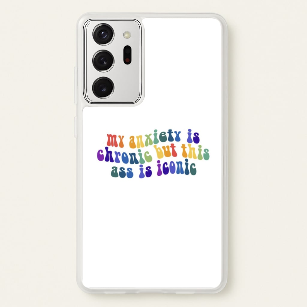 My Anxiety Is Chronic But This Ass Is Iconic - TikTok - TikTok Phone Case for Galaxy Note 20 Ultra