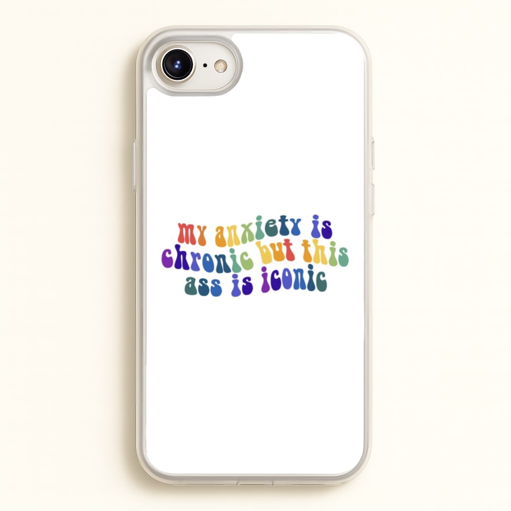 My Anxiety Is Chronic But This Ass Is Iconic - TikTok - TikTok Phone Case for iPhone 6 Plus / 7 Plus / 8 Plus
