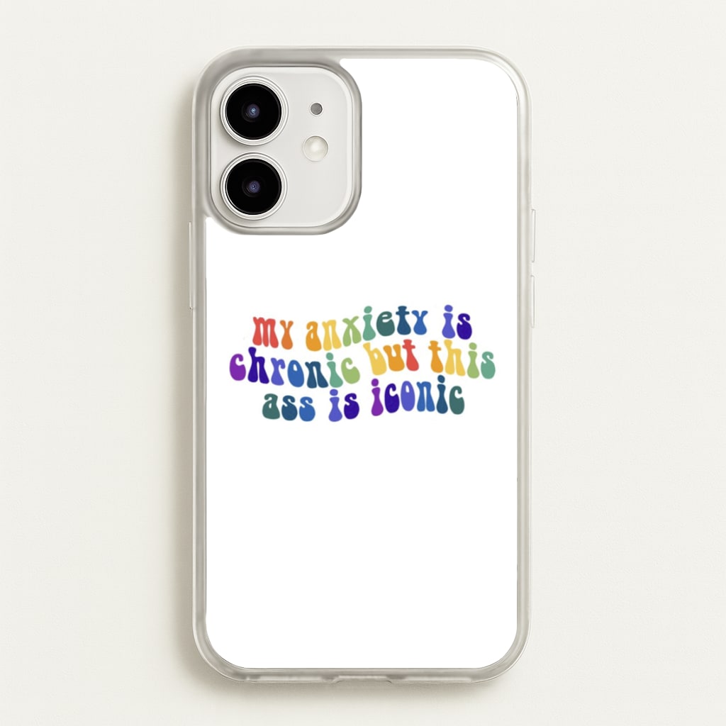 My Anxiety Is Chronic But This Ass Is Iconic - TikTok - TikTok Phone Case for iPhone 12 / 12 Pro