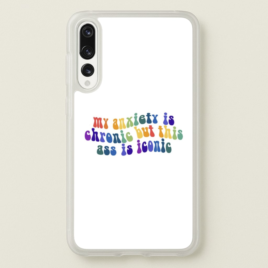 My Anxiety Is Chronic But This Ass Is Iconic - TikTok - TikTok Phone Case for Huawei P20 Pro