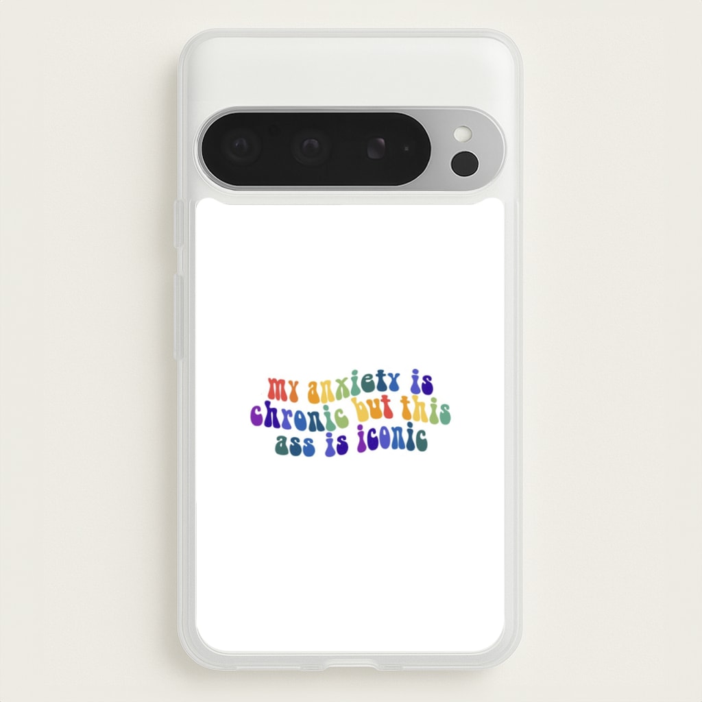My Anxiety Is Chronic But This Ass Is Iconic - TikTok - TikTok Phone Case for Google Pixel 9 Pro XL