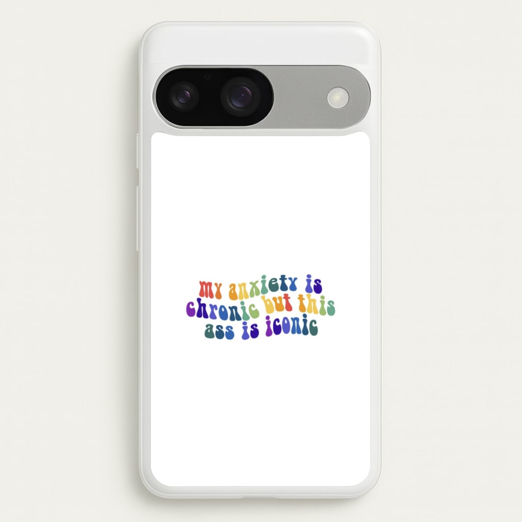 My Anxiety Is Chronic But This Ass Is Iconic - TikTok - TikTok Phone Case for Google Pixel 9 / 9 Pro