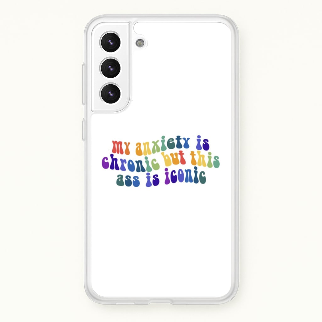 My Anxiety Is Chronic But This Ass Is Iconic - TikTok - TikTok Phone Case for Galaxy S22