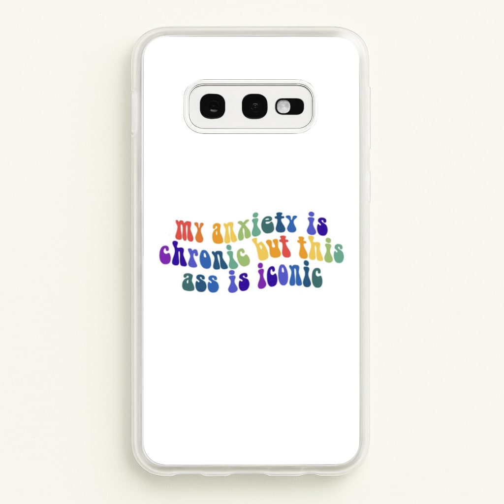 My Anxiety Is Chronic But This Ass Is Iconic - TikTok - TikTok Phone Case for Galaxy S10e