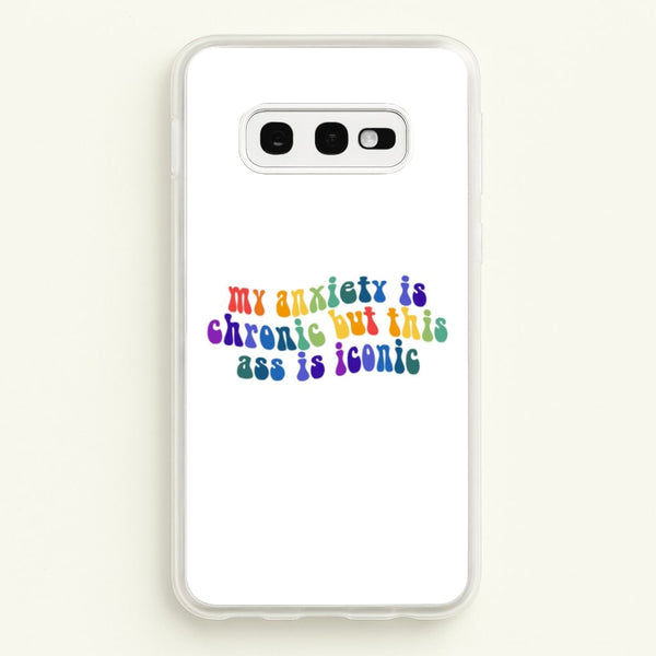 My Anxiety Is Chronic But This Ass Is Iconic - TikTok - TikTok Phone Case for Galaxy S10e