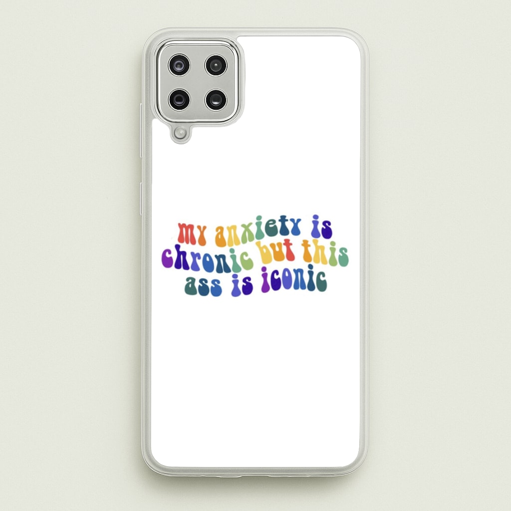 My Anxiety Is Chronic But This Ass Is Iconic - TikTok - TikTok Phone Case for Galaxy A12