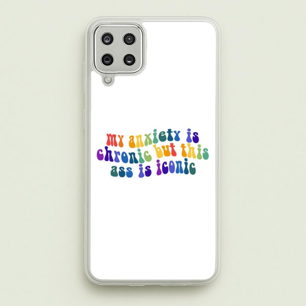 My Anxiety Is Chronic But This Ass Is Iconic - TikTok - TikTok Phone Case for Galaxy A12