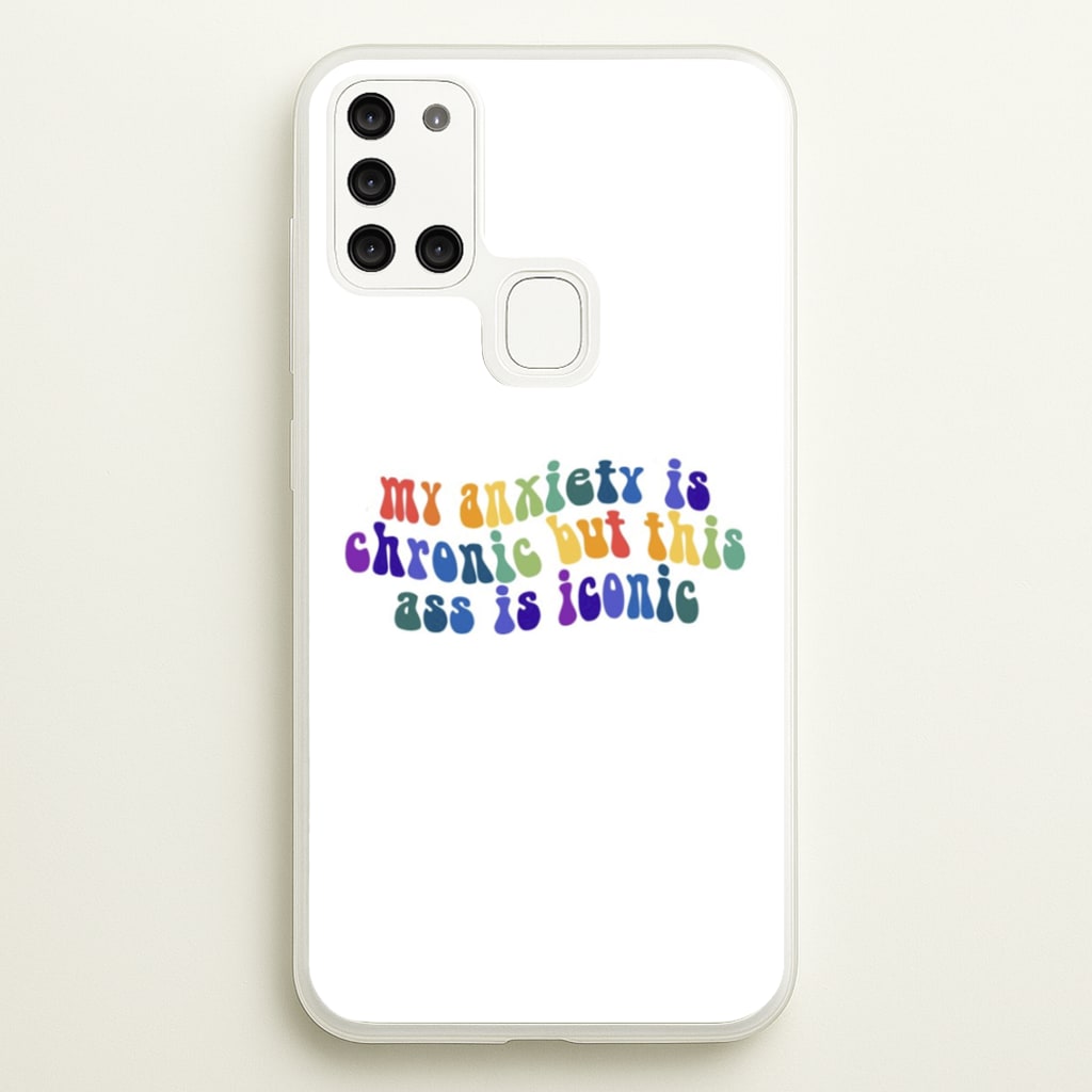 My Anxiety Is Chronic But This Ass Is Iconic - TikTok - TikTok Phone Case for Galaxy A21s