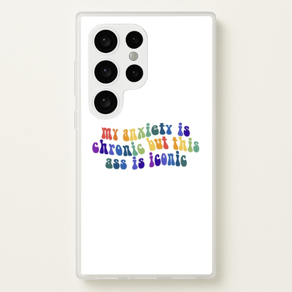 My Anxiety Is Chronic But This Ass Is Iconic - TikTok - TikTok Phone Case for Galaxy S24 Ultra