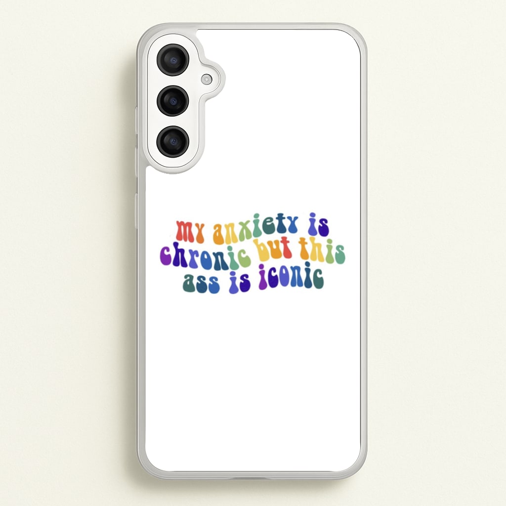 My Anxiety Is Chronic But This Ass Is Iconic - TikTok - TikTok Phone Case for Galaxy A36