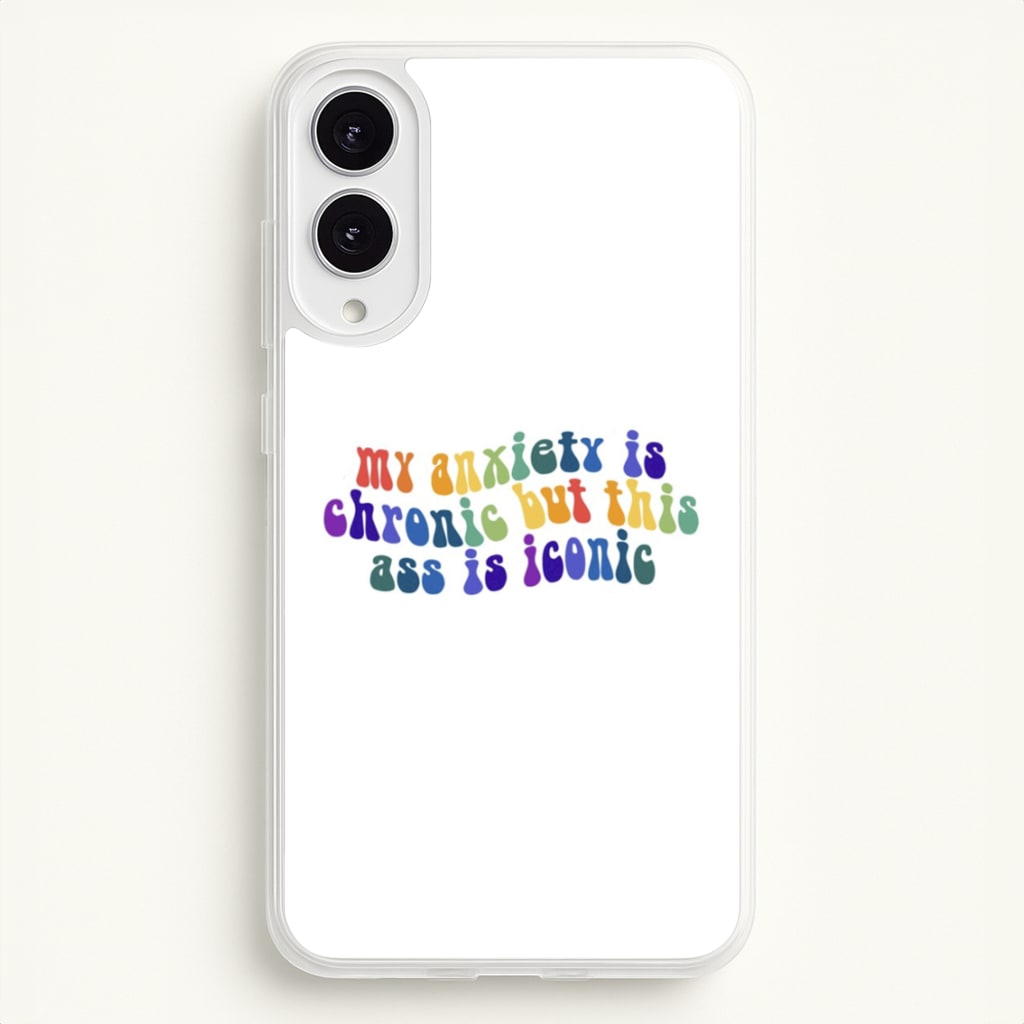 My Anxiety Is Chronic But This Ass Is Iconic - TikTok - TikTok Phone Case for Galaxy S25 Edge