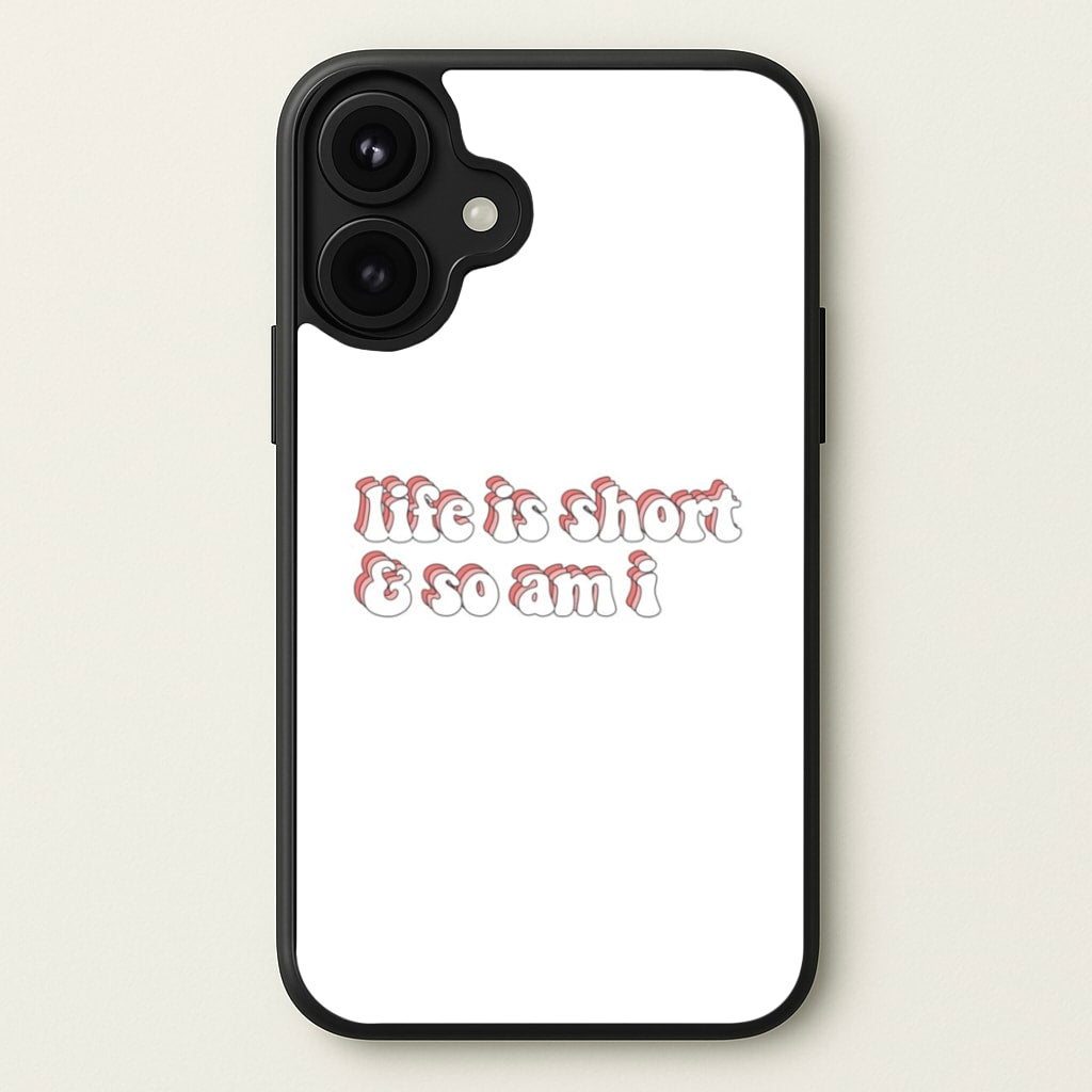 ife Is Short And So Am I - TikTok Phone Case for iPhone 17