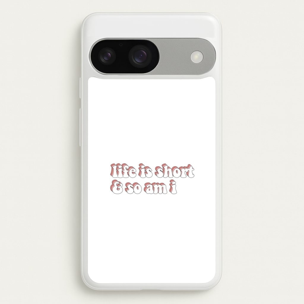 ife Is Short And So Am I - TikTok - TikTok Phone Case for Google Pixel 9 / 9 Pro