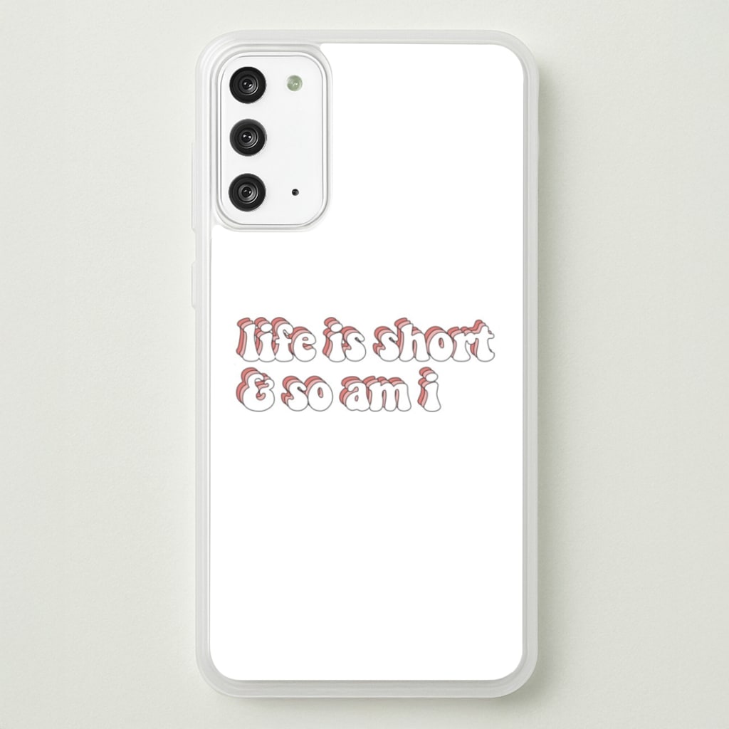 ife Is Short And So Am I - TikTok - TikTok Phone Case for Galaxy Note 20