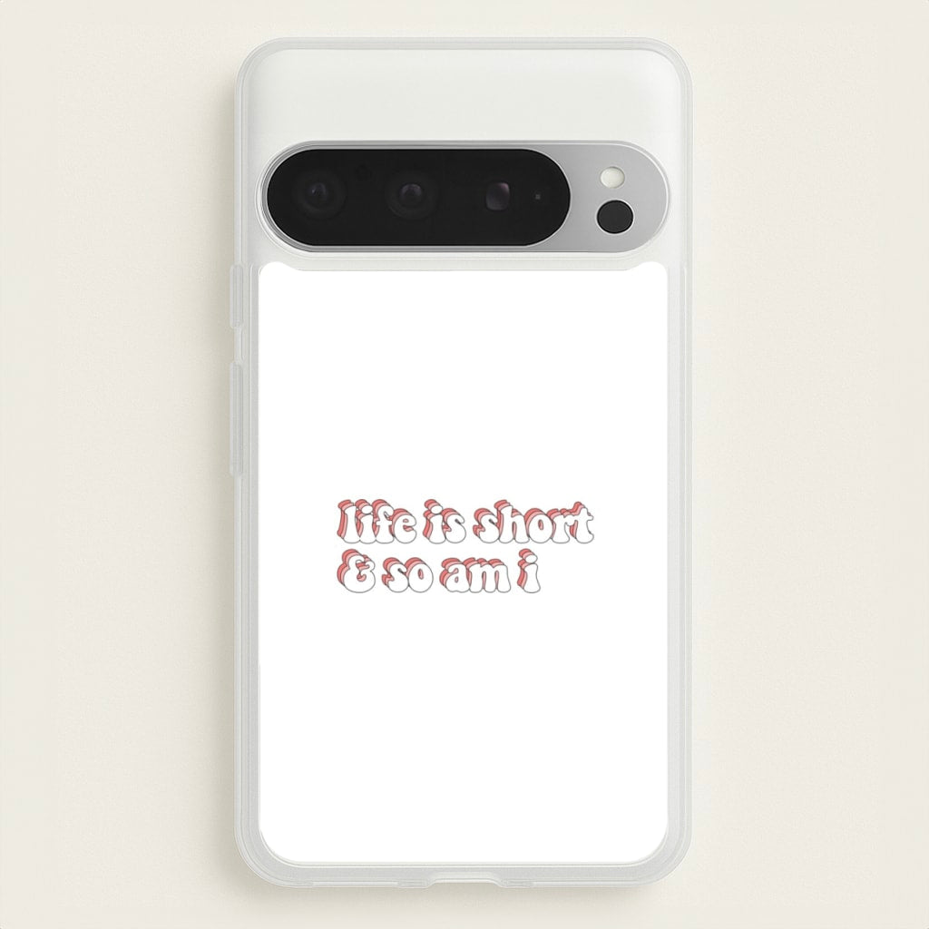 ife Is Short And So Am I - TikTok - TikTok Phone Case for Google Pixel 9 Pro XL