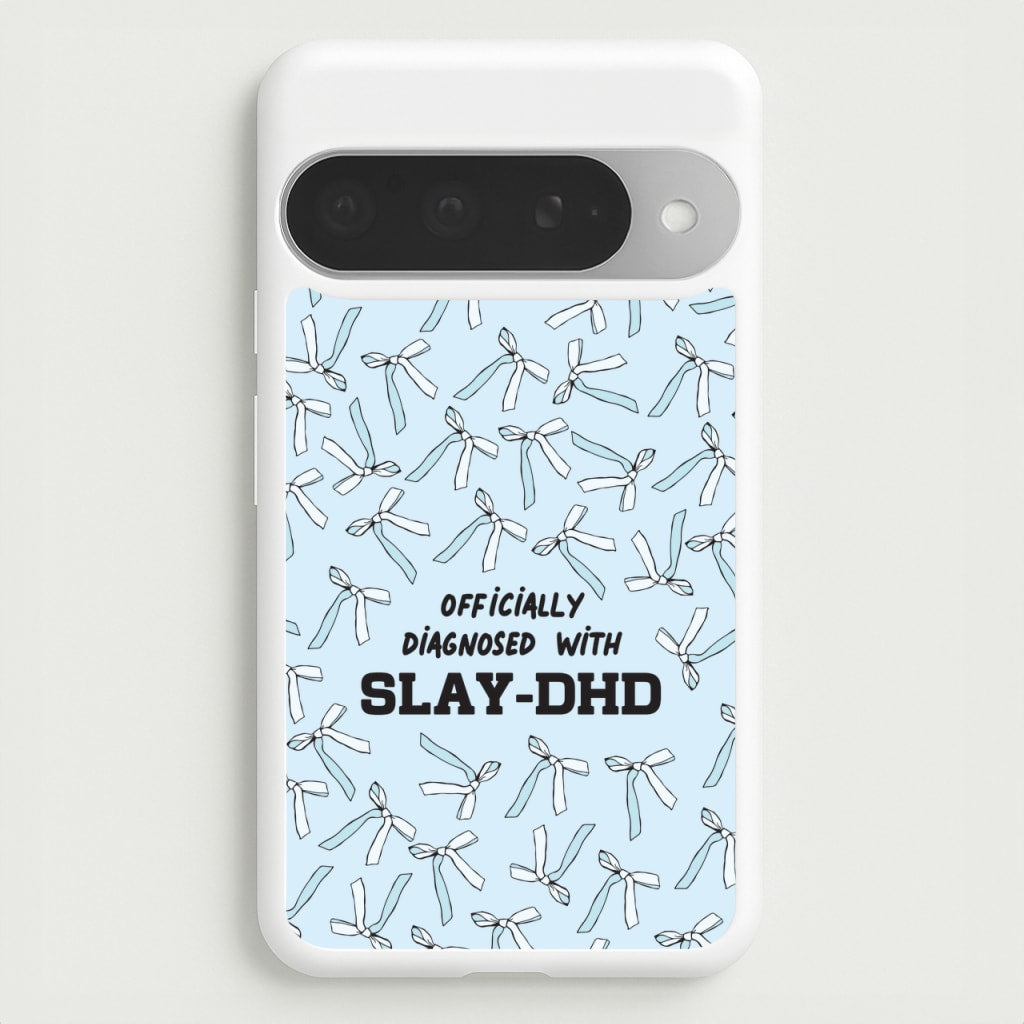 Officially Diagnosed With Slay-DHD - TikTok Trends Phone Case for Google Pixel 10 Pro XL