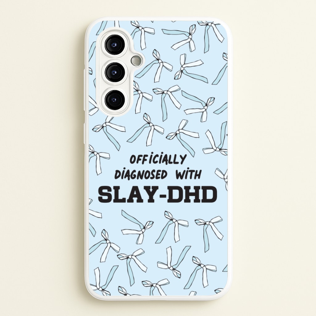 Officially Diagnosed With Slay-DHD - TikTok Trends - TikTok Trends Phone Case for Galaxy A54