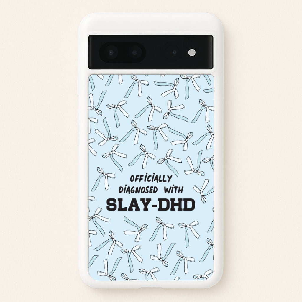 Officially Diagnosed With Slay-DHD - TikTok Trends - TikTok Trends Phone Case for Google Pixel 7