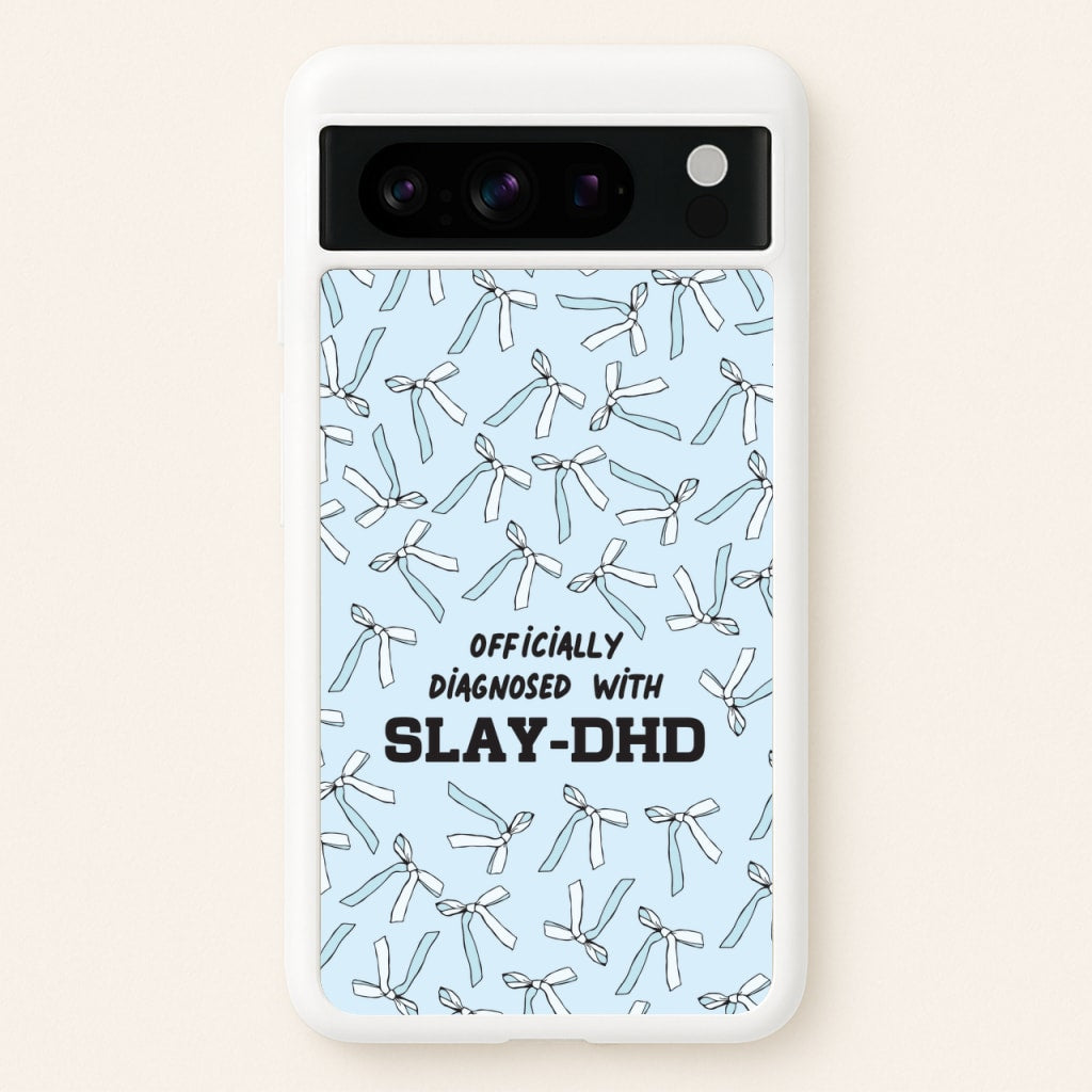 Officially Diagnosed With Slay-DHD - TikTok Trends - TikTok Trends Phone Case for Google Pixel 8 Pro
