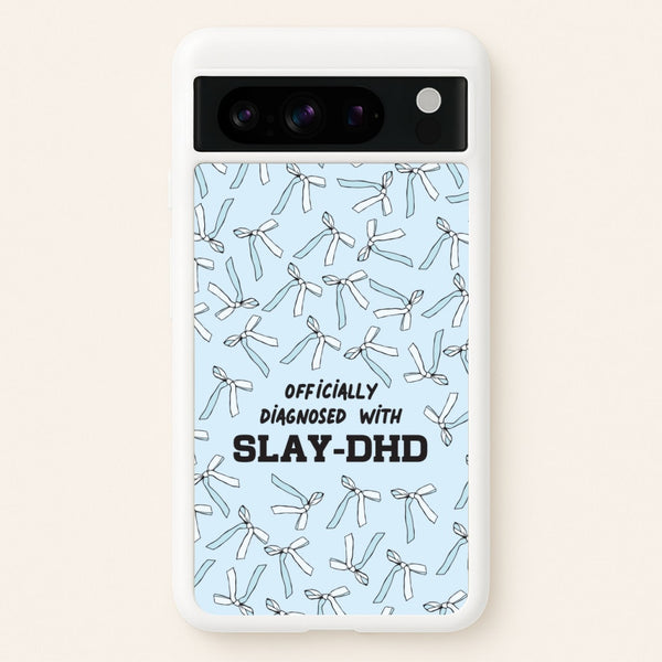 Officially Diagnosed With Slay-DHD - TikTok Trends - TikTok Trends Phone Case for Google Pixel 8 Pro