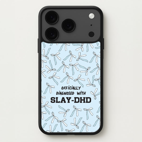 Officially Diagnosed With Slay-DHD - TikTok Trends Phone Case for iPhone 17 Pro Max