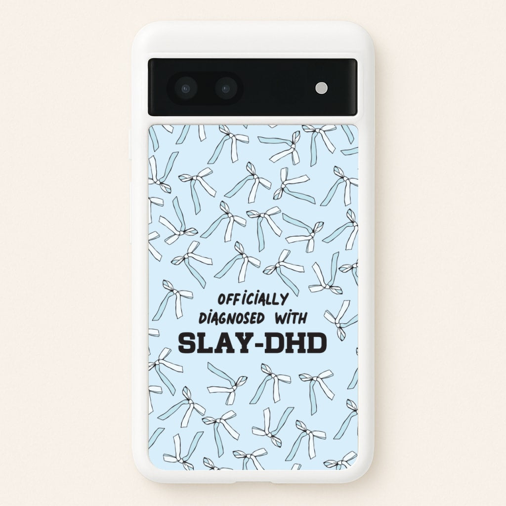 Officially Diagnosed With Slay-DHD - TikTok Trends - TikTok Trends Phone Case for Google Pixel 7a