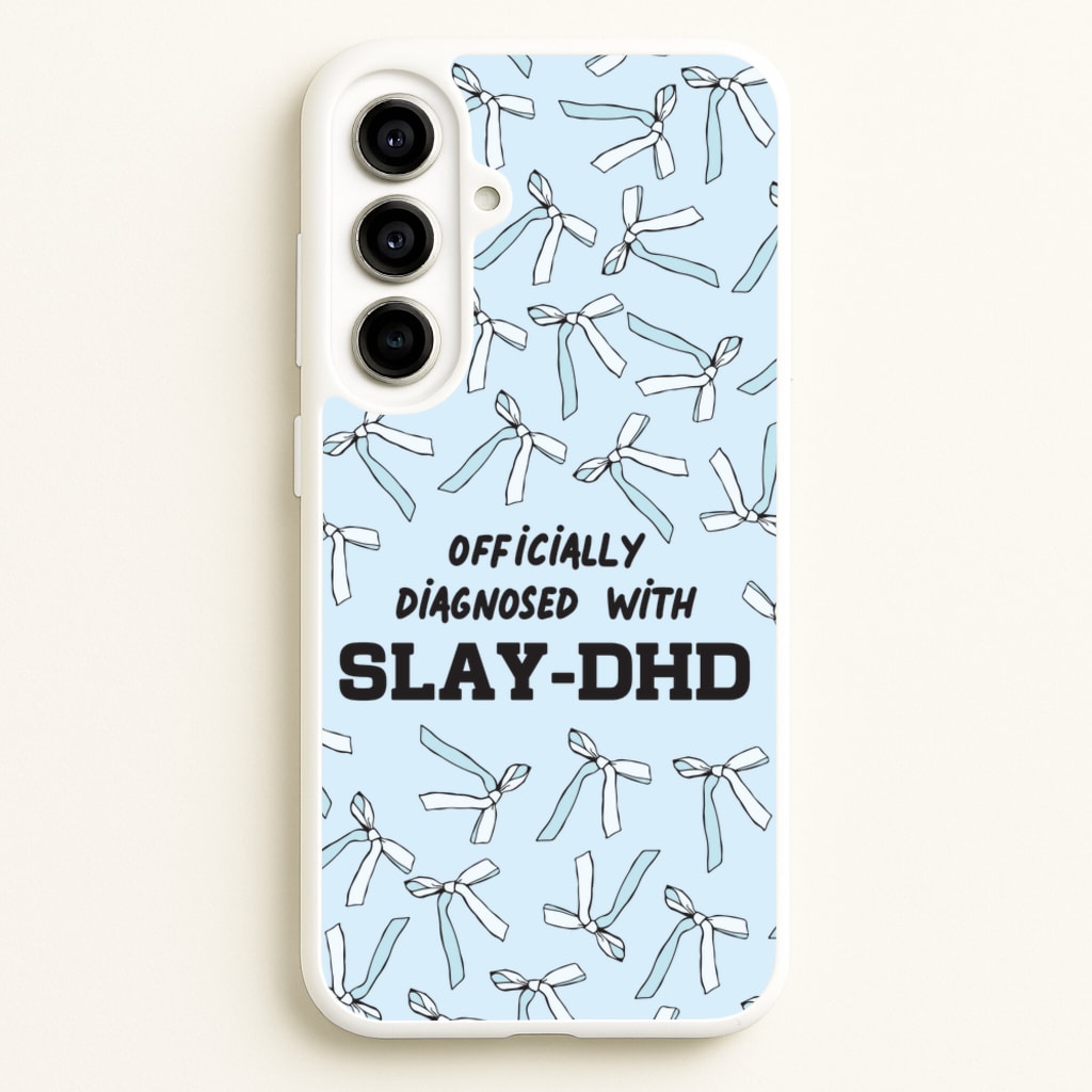 Officially Diagnosed With Slay-DHD - TikTok Trends - TikTok Trends Phone Case for Galaxy A56