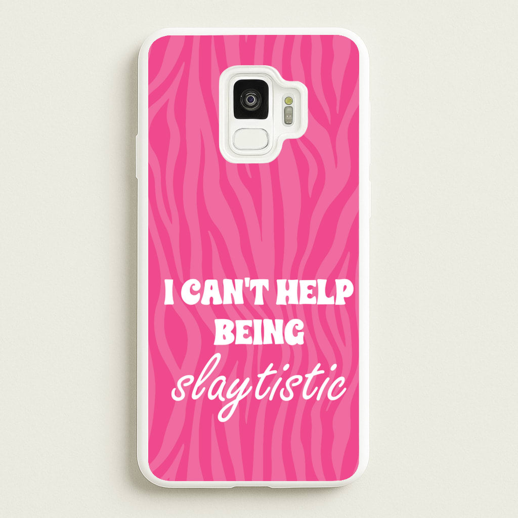 I Can't Help Being Slaytistic - TikTok Trends - TikTok Trends Phone Case for Galaxy S9