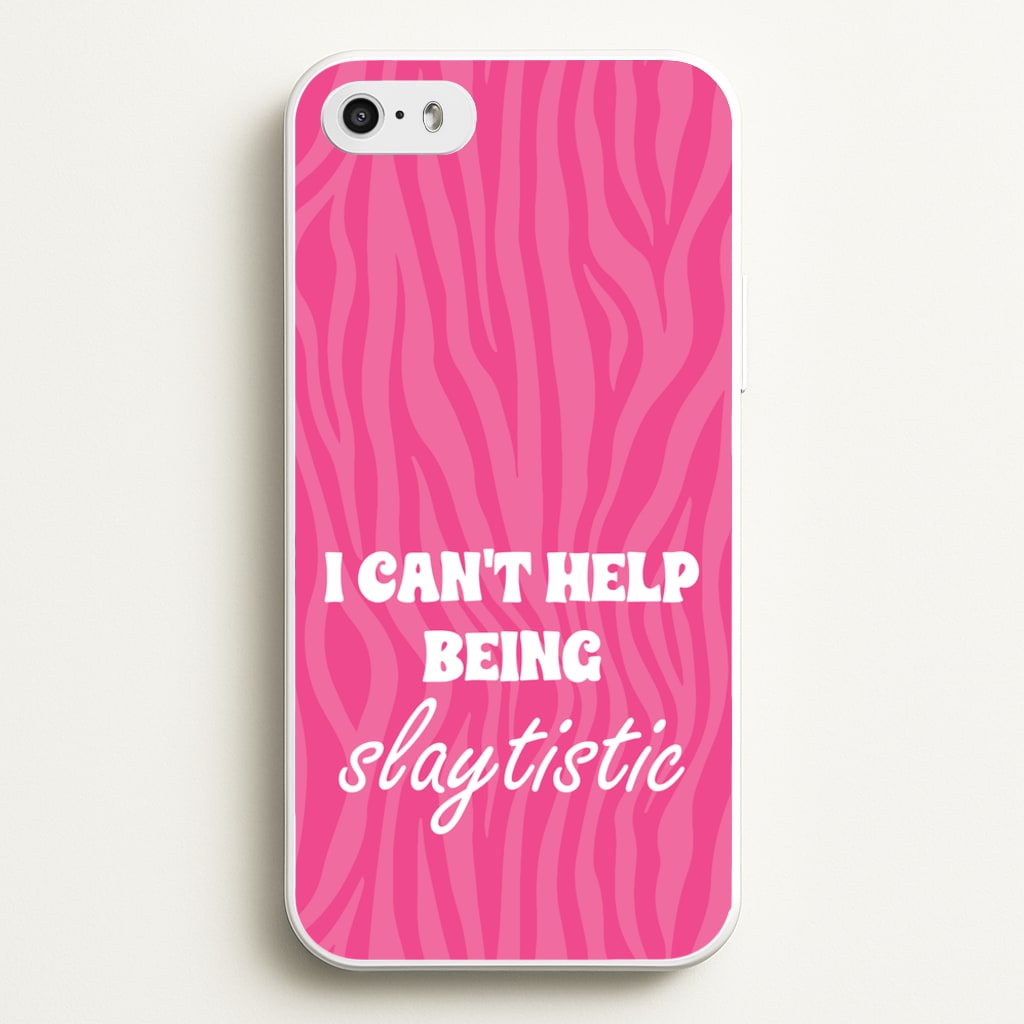 I Can't Help Being Slaytistic - TikTok Trends - TikTok Trends Phone Case for iPhone 5 / 5s / SE 2016