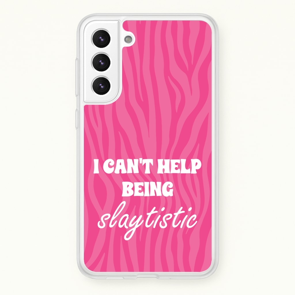 I Can't Help Being Slaytistic - TikTok Trends - TikTok Trends Phone Case for Galaxy S22 Plus