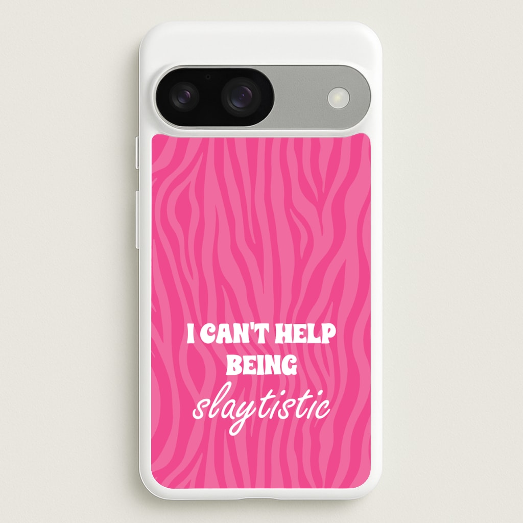 I Can't Help Being Slaytistic - TikTok Trends - TikTok Trends Phone Case for Google Pixel 9 / 9 Pro
