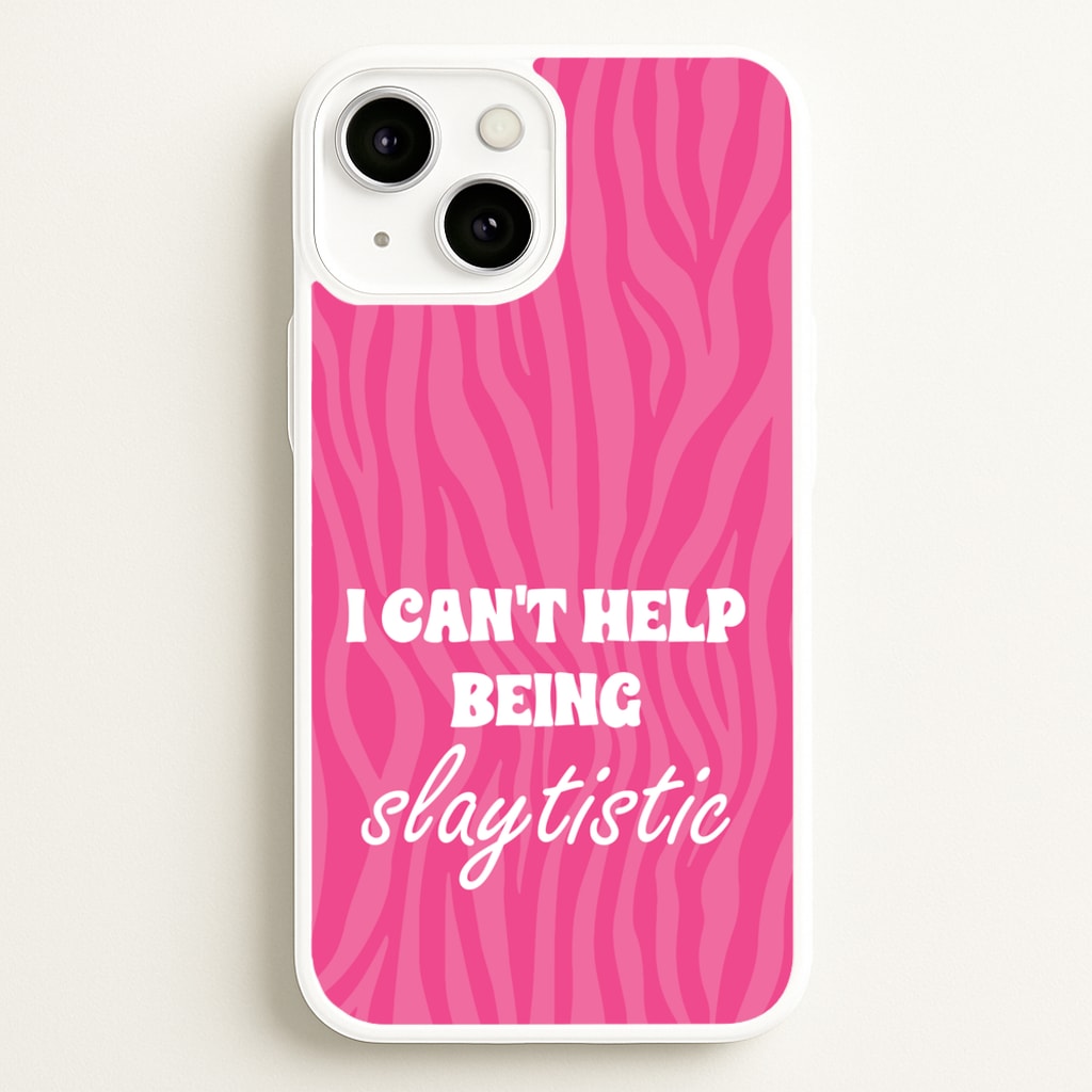 I Can't Help Being Slaytistic - TikTok Trends - TikTok Trends Phone Case for iPhone 13