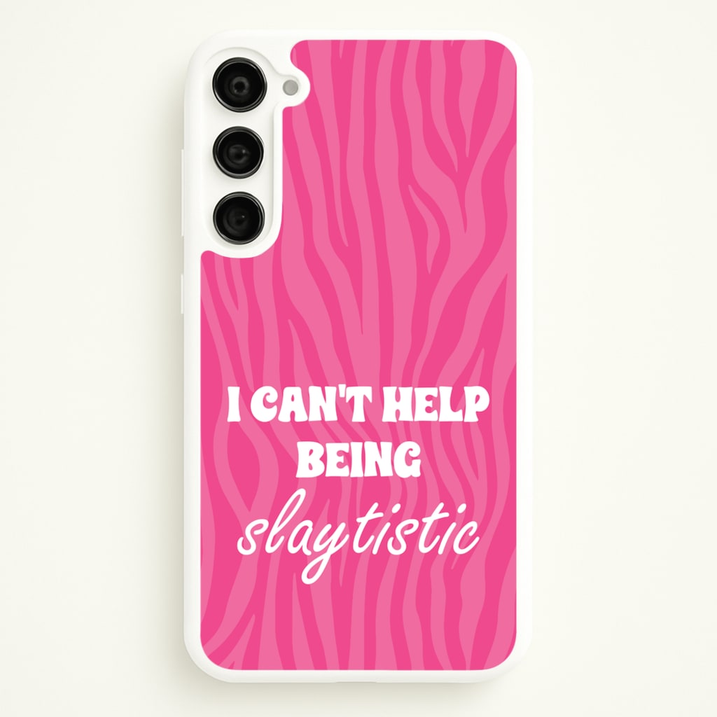 I Can't Help Being Slaytistic - TikTok Trends - TikTok Trends Phone Case for Galaxy S23 Plus