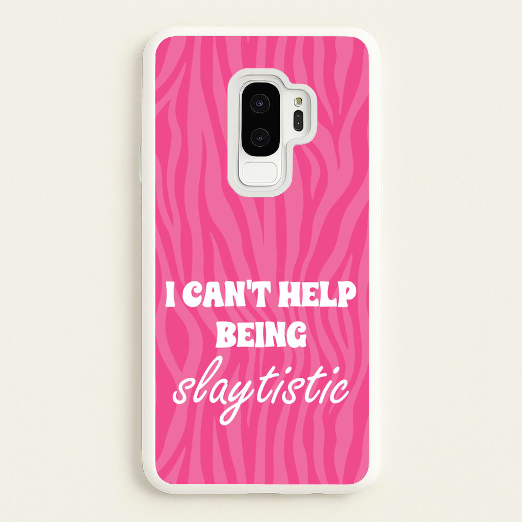 I Can't Help Being Slaytistic - TikTok Trends - TikTok Trends Phone Case for Galaxy S9 Plus