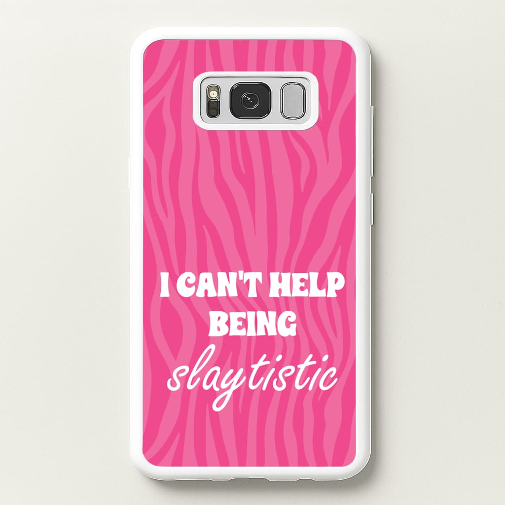 I Can't Help Being Slaytistic - TikTok Trends - TikTok Trends Phone Case for Galaxy S8