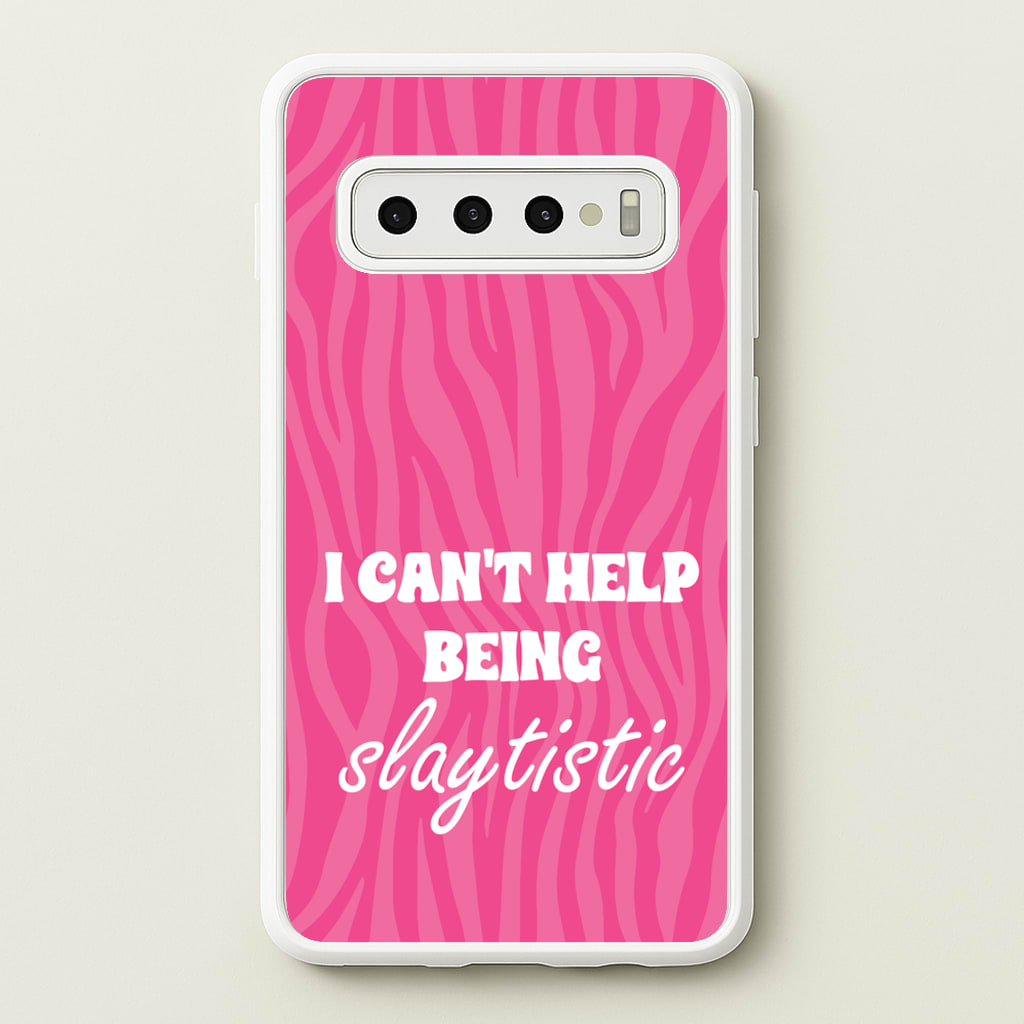 I Can't Help Being Slaytistic - TikTok Trends - TikTok Trends Phone Case for Galaxy S10 Plus