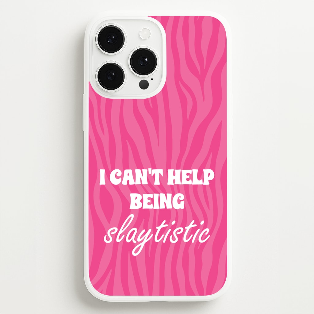 I Can't Help Being Slaytistic - TikTok Trends - TikTok Trends Phone Case for iPhone 13 Pro Max