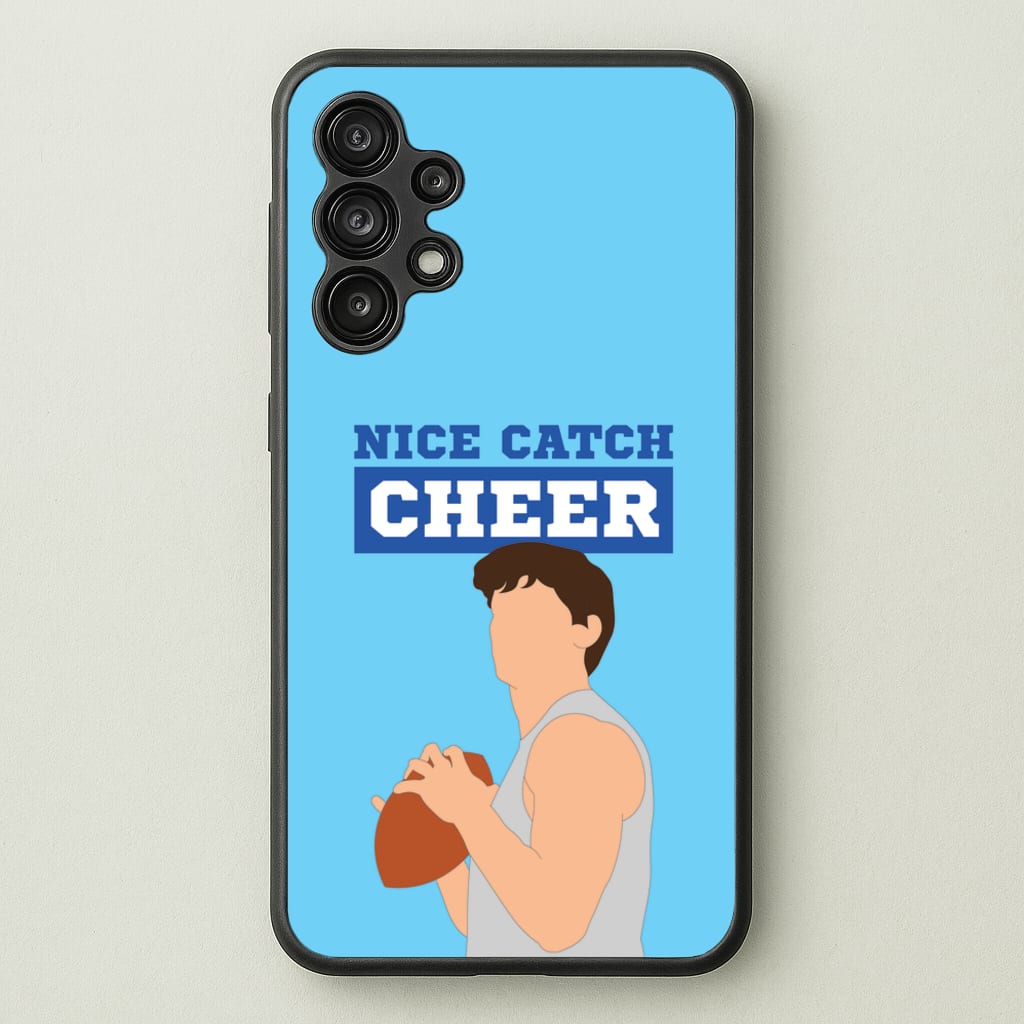 Nice Catch Cheer - Memes Phone Case for Galaxy A13