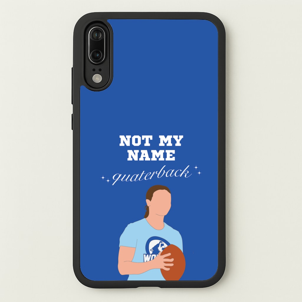 Not My Name Quaterback - Memes Phone Case for Huawei P20