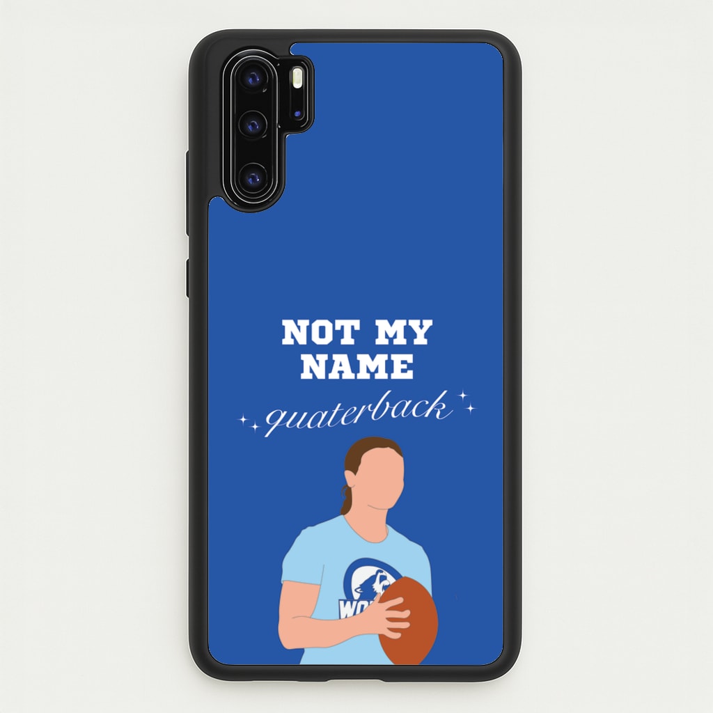 Not My Name Quaterback - Memes Phone Case for Huawei P30 Pro