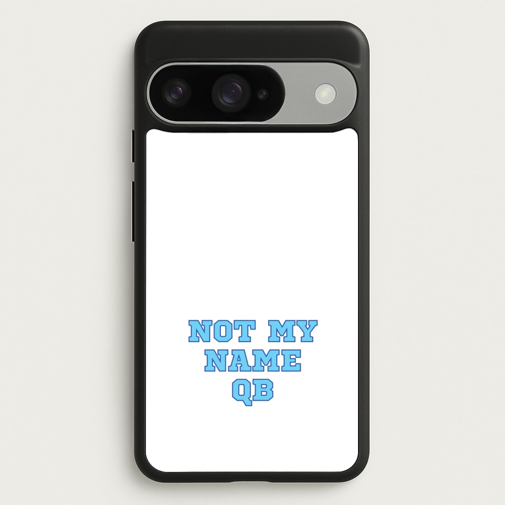 Not My Name QB Phone Case for Google Pixel 10 / 10 Pro