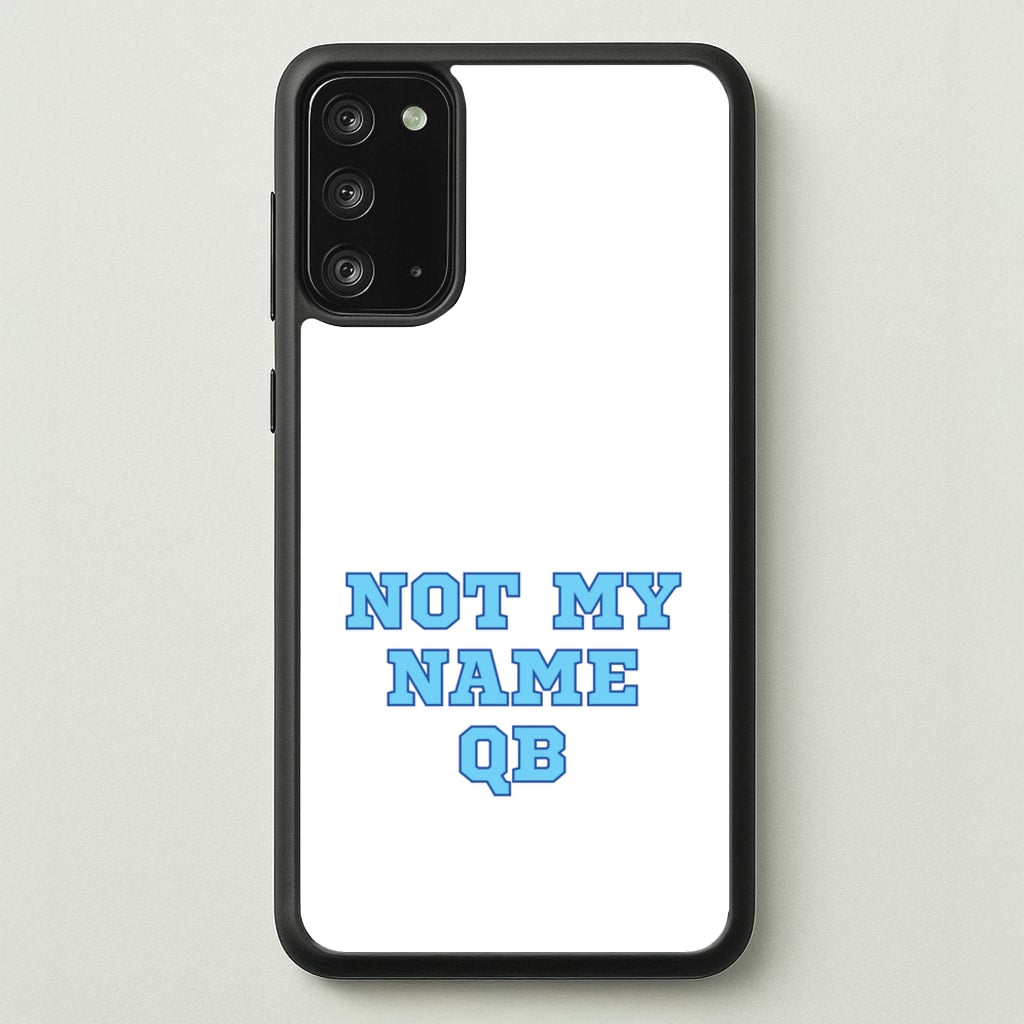 Not My Name QB - Memes Phone Case for Galaxy Note 20
