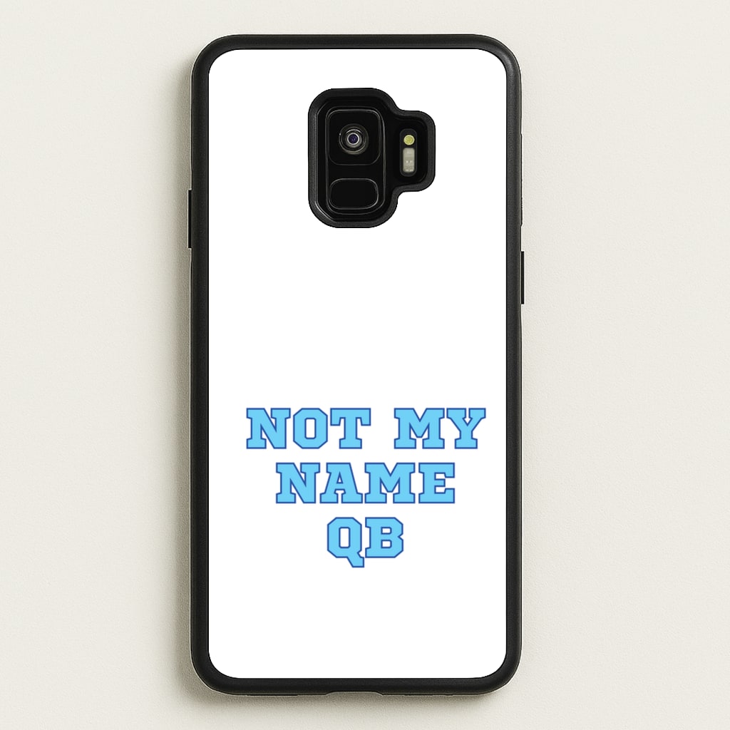 Not My Name QB - Memes Phone Case for Galaxy S9