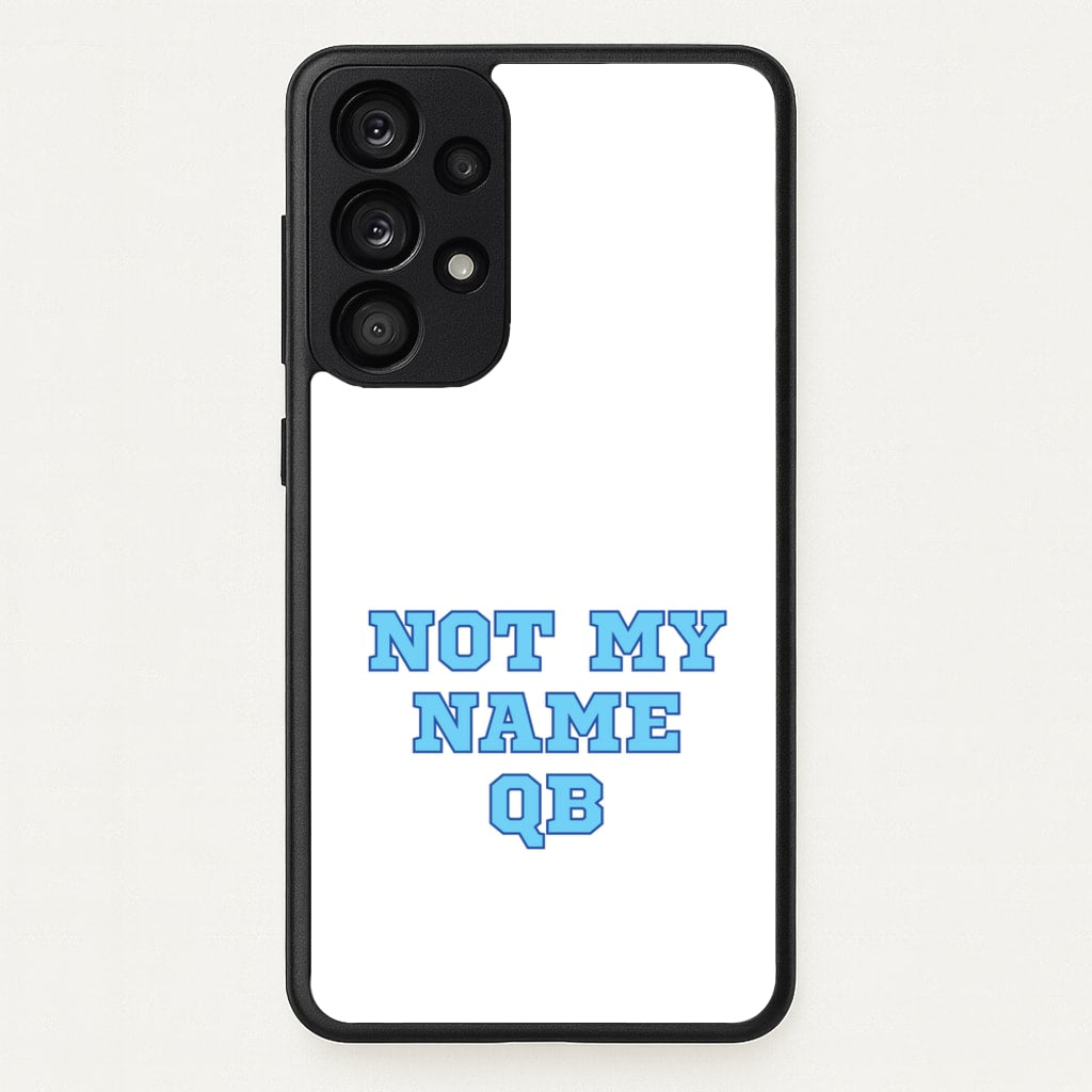 Not My Name QB - Memes Phone Case for Galaxy A33