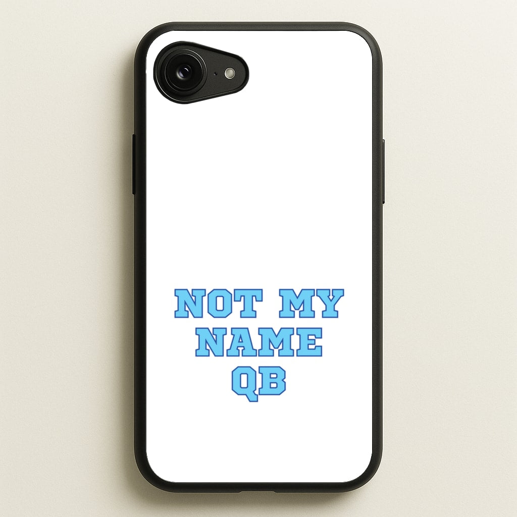 Not My Name QB - Memes Phone Case for iPhone 16e