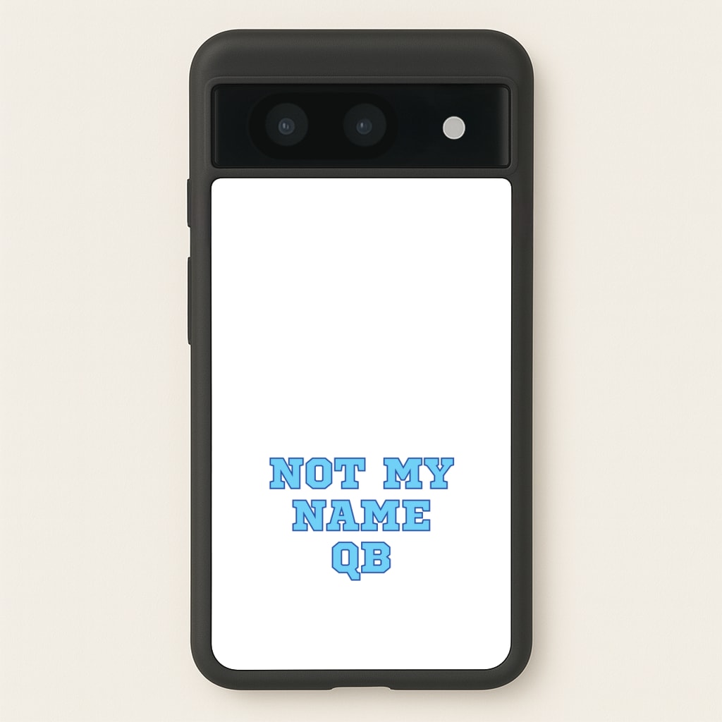 Not My Name QB - Memes Phone Case for Google Pixel 8a