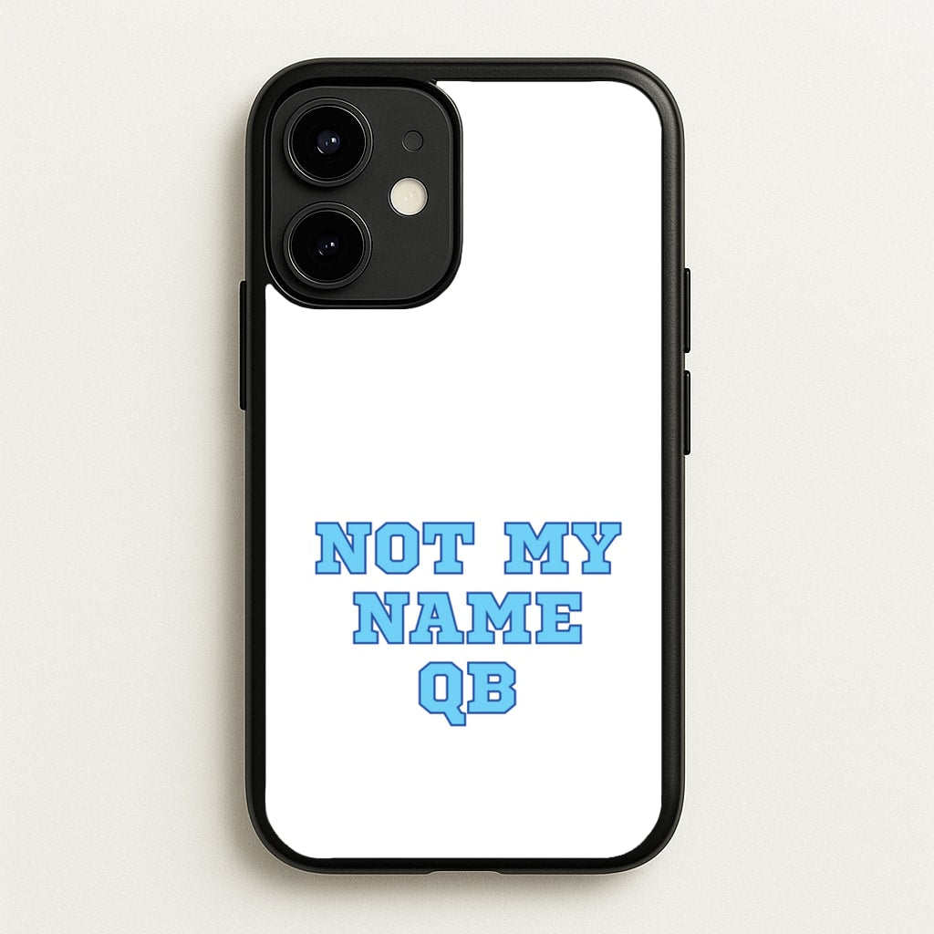 Not My Name QB - Memes Phone Case for iPhone 12 / 12 Pro